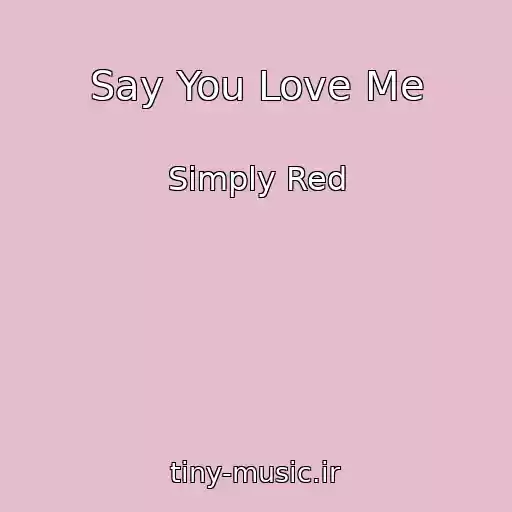 کاور آهنگ Say You Love Me از Simply Red