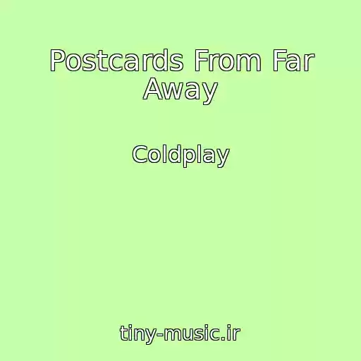 کاور آهنگ Postcards From Far Away از Coldplay