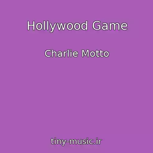 کاور آهنگ Hollywood Game از Charlie Motto