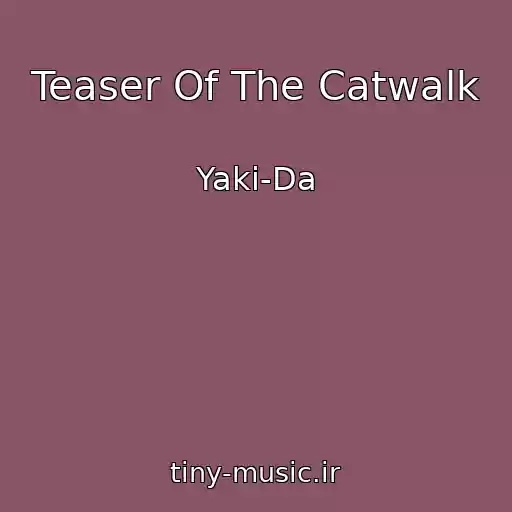 کاور آهنگ Teaser Of The Catwalk از Yaki-Da