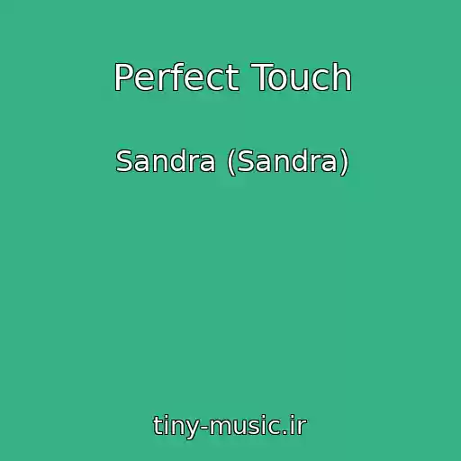 کاور آهنگ Perfect Touch از Sandra (Sandra)