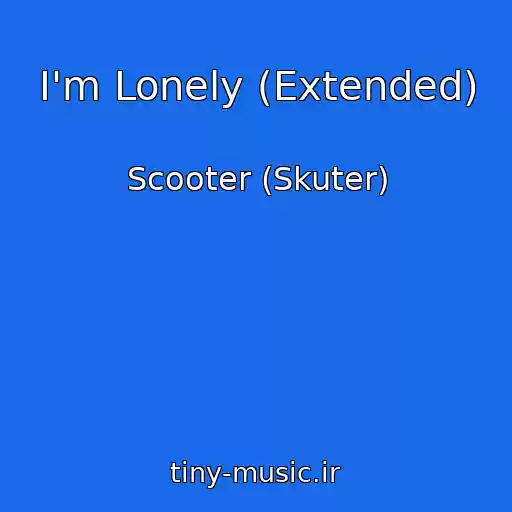 کاور آهنگ I'm Lonely (Extended) از Scooter (Skuter)