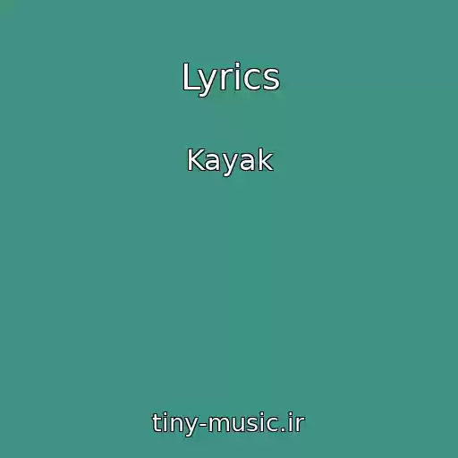 کاور آهنگ Lyrics از Kayak