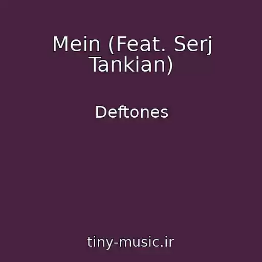 کاور آهنگ Mein (Feat. Serj Tankian) از Deftones