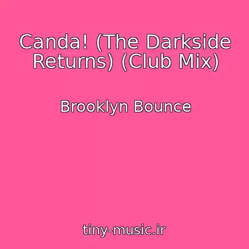 کاور آهنگ Canda! (The Darkside Returns) (Club Mix) از Brooklyn Bounce
