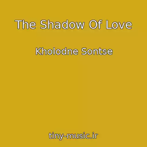 کاور آهنگ The Shadow Of Love از Kholodne Sontse