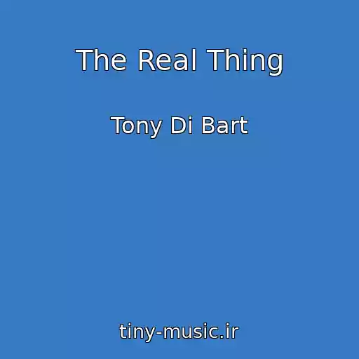 کاور آهنگ The Real Thing از Tony Di Bart