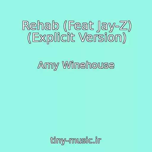 کاور آهنگ Rehab (Feat Jay-Z) (Explicit Version) از Amy Winehouse