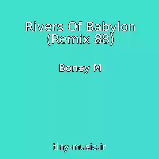 کاور آهنگ Rivers Of Babylon (Remix 88) از Boney M