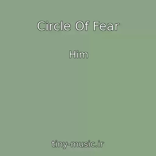 کاور آهنگ Circle Of Fear از Him