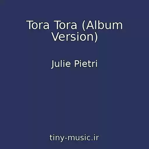 کاور آهنگ Tora Tora (Album Version) از Julie Pietri
