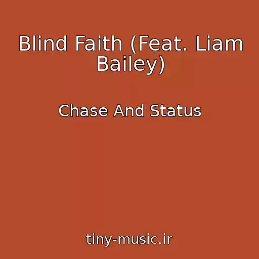 کاور آهنگ Blind Faith (Feat. Liam Bailey) از Chase And Status