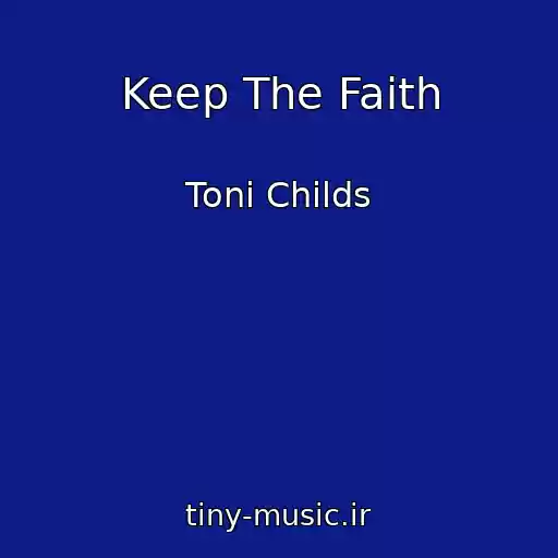 کاور آهنگ Keep The Faith از Toni Childs