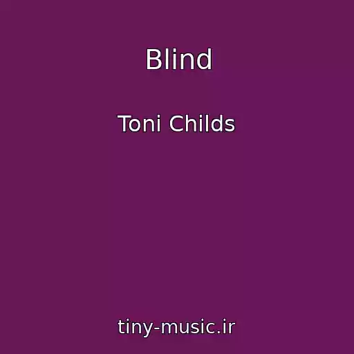 کاور آهنگ Blind از Toni Childs