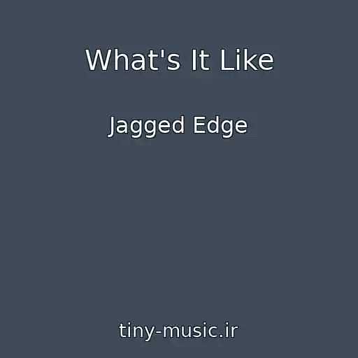 کاور آهنگ What's It Like از Jagged Edge