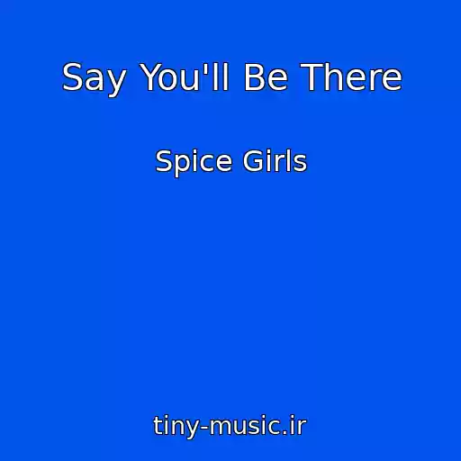 کاور آهنگ Say You'll Be There از Spice Girls