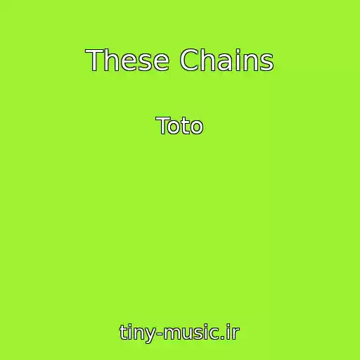 کاور آهنگ These Chains از Toto