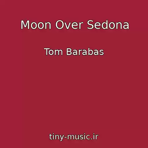 کاور آهنگ Moon Over Sedona از Tom Barabas