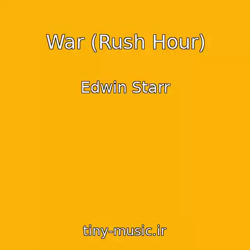کاور آهنگ War (Rush Hour) از Edwin Starr