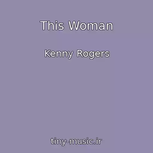 کاور آهنگ This Woman از Kenny Rogers