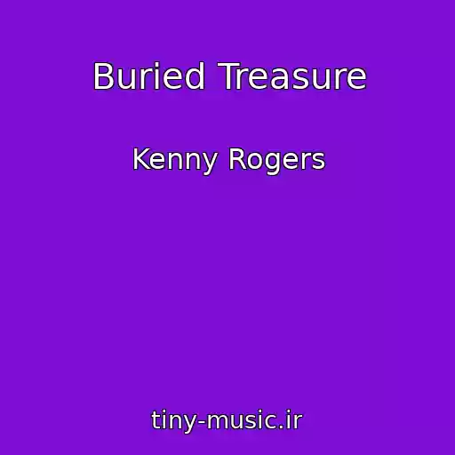 کاور آهنگ Buried Treasure از Kenny Rogers