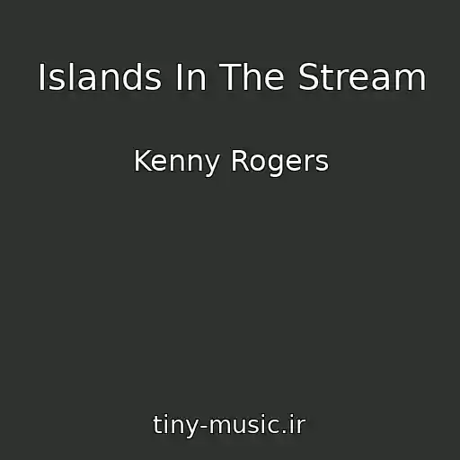 کاور آهنگ Islands In The Stream از Kenny Rogers