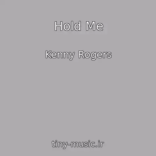 کاور آهنگ Hold Me از Kenny Rogers