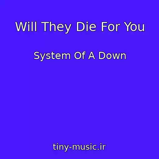 کاور آهنگ Will They Die For You از System Of A Down