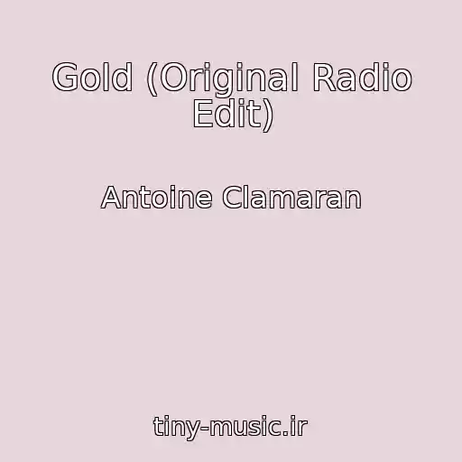 کاور آهنگ Gold (Original Radio Edit) از Antoine Clamaran