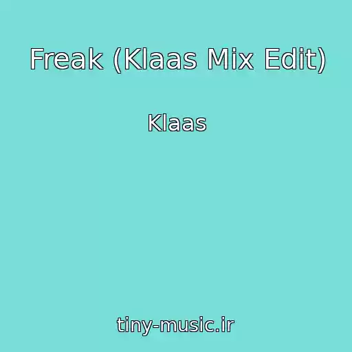 کاور آهنگ Freak (Klaas Mix Edit) از Klaas