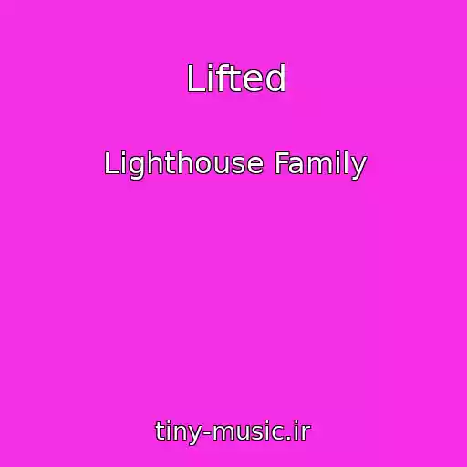 کاور آهنگ Lifted از Lighthouse Family