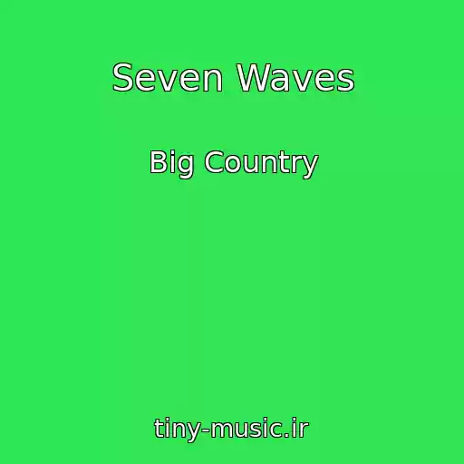 کاور آهنگ Seven Waves از Big Country