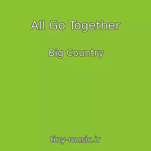 کاور آهنگ All Go Together از Big Country