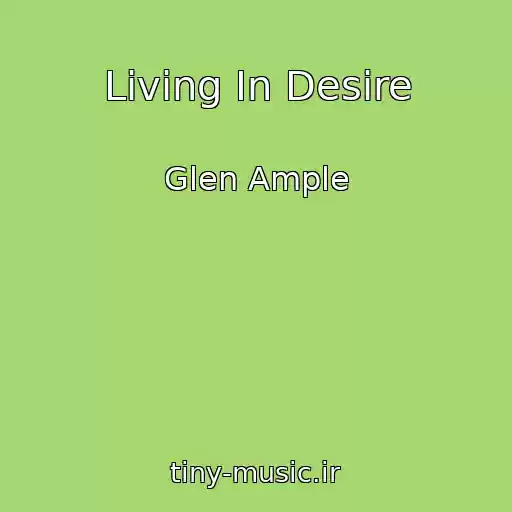 کاور آهنگ Living In Desire از Glen Ample