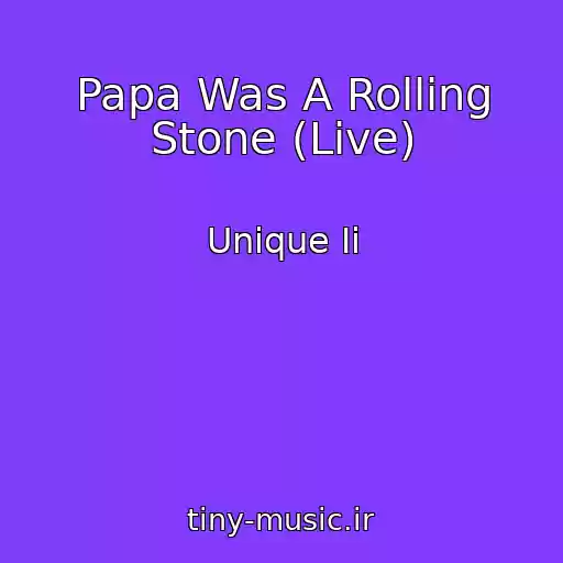 کاور آهنگ Papa Was A Rolling Stone (Live) از Unique Ii