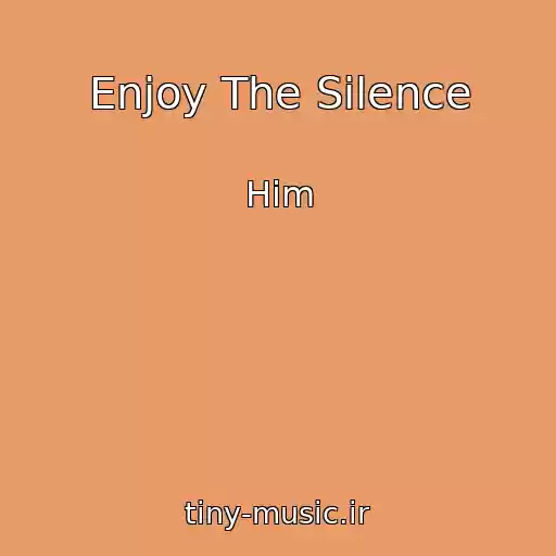 کاور آهنگ Enjoy The Silence از Him
