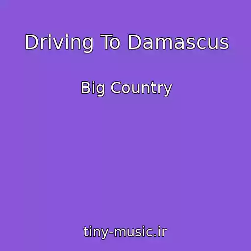 کاور آهنگ Driving To Damascus از Big Country