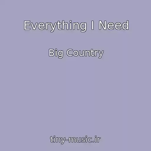 کاور آهنگ Everything I Need از Big Country