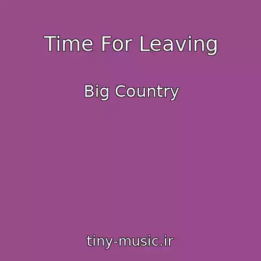 کاور آهنگ Time For Leaving از Big Country