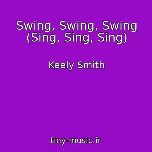 کاور آهنگ Swing, Swing, Swing (Sing, Sing, Sing) از Keely Smith