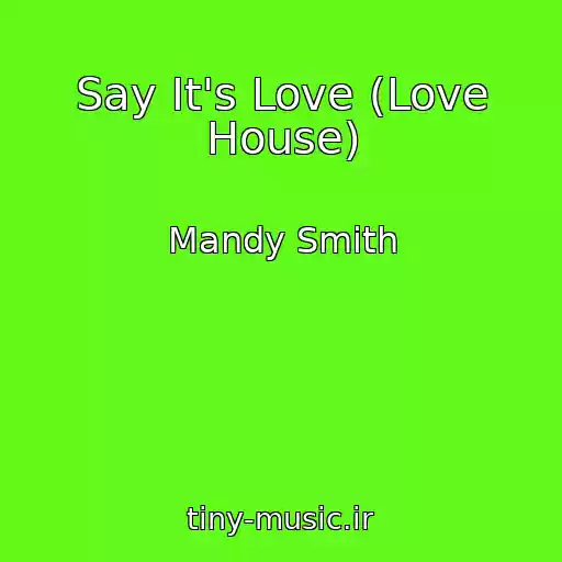 کاور آهنگ Say It's Love (Love House) از Mandy Smith