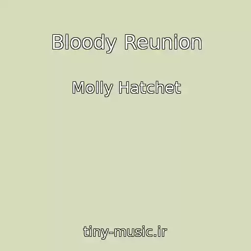 کاور آهنگ Bloody Reunion از Molly Hatchet