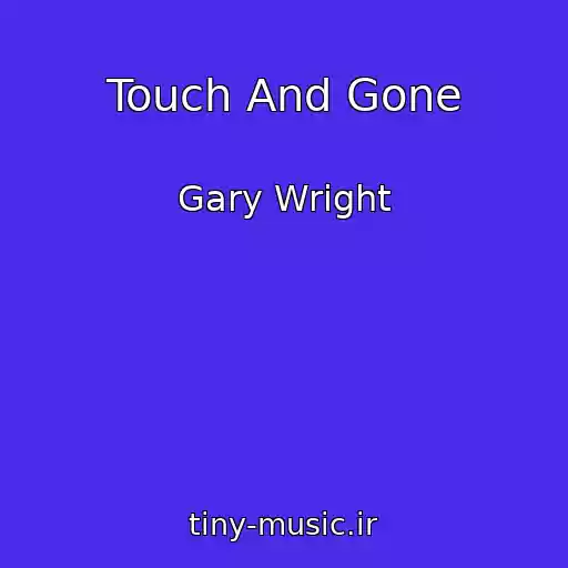 کاور آهنگ Touch And Gone از Gary Wright