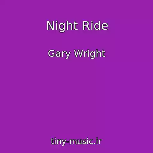 کاور آهنگ Night Ride از Gary Wright
