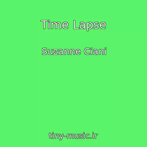 کاور آهنگ Time Lapse از Suzanne Ciani
