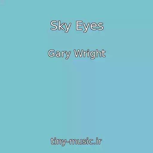 کاور آهنگ Sky Eyes از Gary Wright