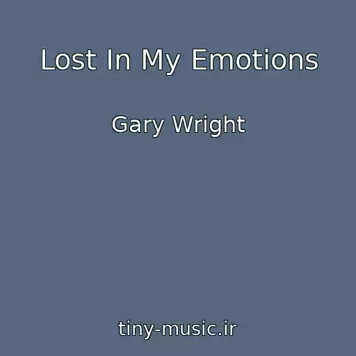 کاور آهنگ Lost In My Emotions از Gary Wright
