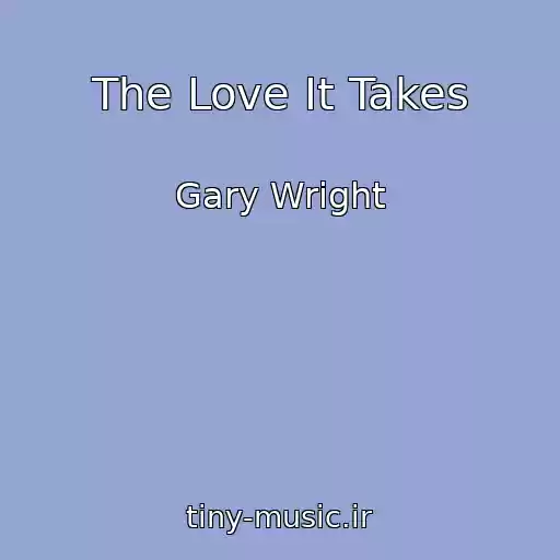کاور آهنگ The Love It Takes از Gary Wright