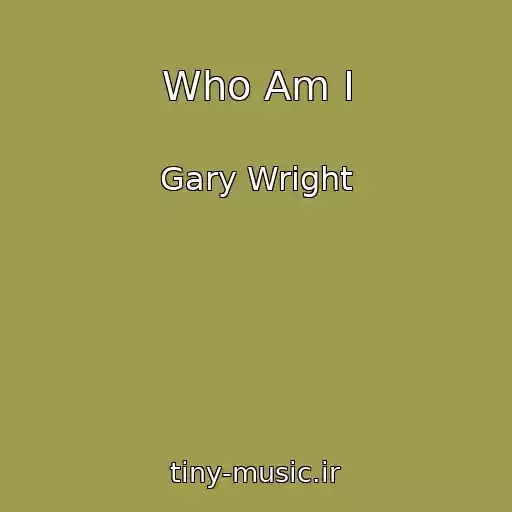 کاور آهنگ Who Am I از Gary Wright
