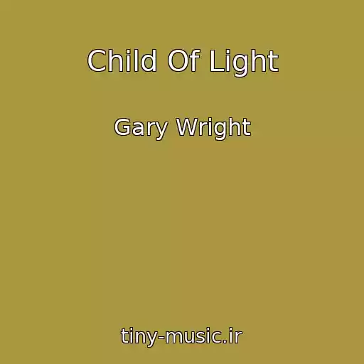 کاور آهنگ Child Of Light از Gary Wright